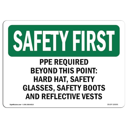 OSHA SAFETY FIRST Sign, PPE Required Beyond This Point-Hard Hat, 10in X 7in Aluminum